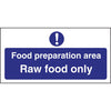 Vogue Food Preparation Area Raw Food Only Sign L846